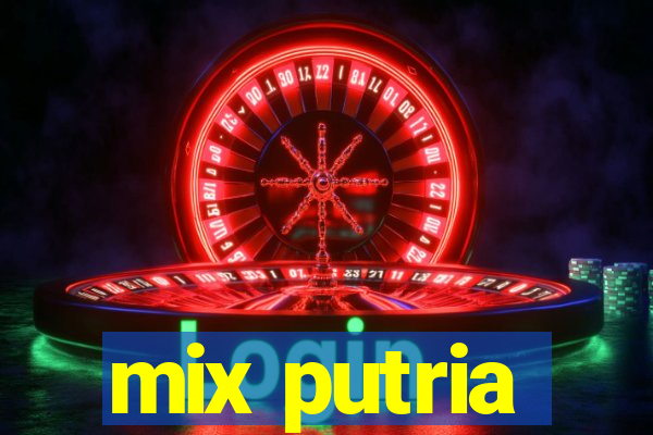 mix putria